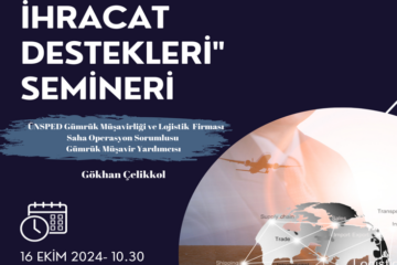 “Yeni Nesil İhracat Destekleri ” Semineri