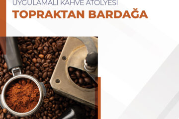 Uygulamalı Kahve Atölyesi Topraktan Bardağa Uygulamalı Kahve Atölyesi Topraktan Bardağa