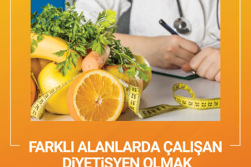 Farklı Alanlarda Çalışan Diyetisyen Olmak
