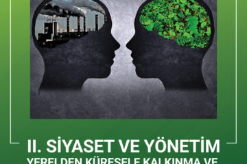 II. Siyaset ve Yönetim Yerelden Küresele Kalkınma ve Çevre Dinamikleri