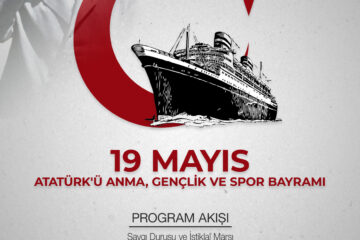 19 Mayıs Atatürk’ü Anma, Gençlik ve Spor Bayramı 19 Mayıs Atatürk’ü Anma, Gençlik ve Spor Bayramı