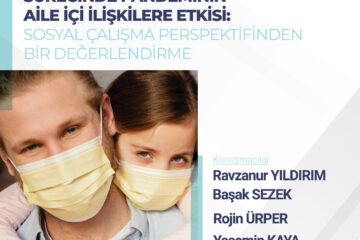 Çocuklu Ailelerde Covid-19 Sürecinde Pandeminin Aile içi İlişkilere Etkisi Çocuklu Ailelerde Covid-19 Sürecinde Pandeminin Aile içi İlişkilere Etkisi