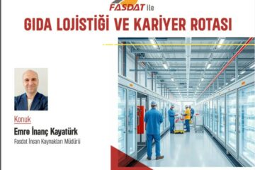 Fasdat ile Gıda Lojistiği ve Kariyer Rotası