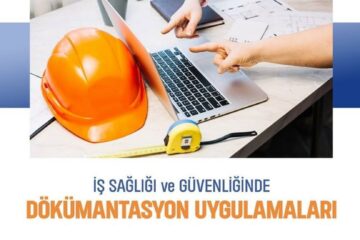 İş Sağlığı Ve Güvenliğinde Dokümantasyon Uygulamaları