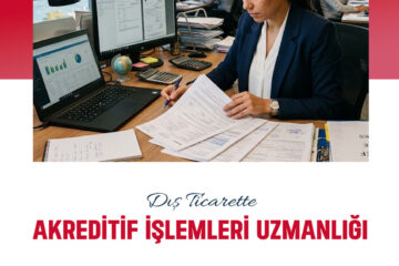 Dış Ticarette Akreditif İşlemleri Uzmanlığı