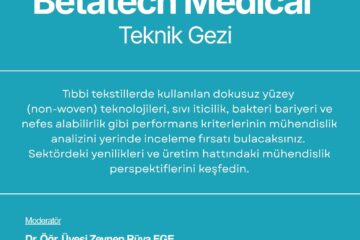 Ar-ge’den Üretime: Betatech Medical Teknik Gezi