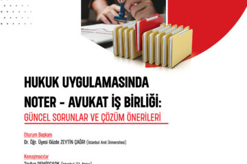 Hukuk Uygulamasında Noter – Avukat İş Birliği