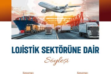 Lojistik Sektörüne Dair Söyleşi