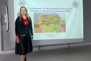 Dr. Öğr. Üyesi Türkan KOYUNCUOĞLU “ Translasyonel Tıp Perspektifinden Mikrobiyota: Nörolojik ve Sistemik Hastalıklarla İlişkisi” konulu seminerini sunmuştur.